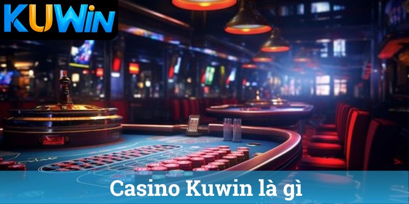 Casino Kuwin là gì