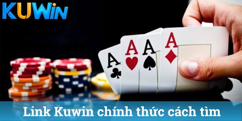 Link Kuwin chính thức cách tìm